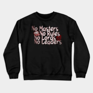 No More Masters! Crewneck Sweatshirt